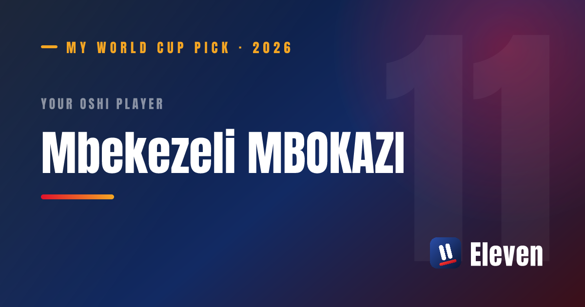 ムベケゼリ・ムボカジを推し選手としてシェアするカード